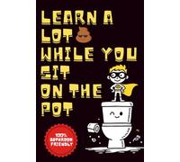 Learn A Lot While You Sit On The Pot: Because Great Ideas Happen on the Toilet