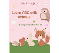 Learn ABC with - Animals -: Coloring Book for Preschool Kids