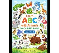 Learn ABC with animals colouring book for kids age 3 to 6: Cute and Fun Animal Illustrations for Preschool, Kindergarten & Early Learners