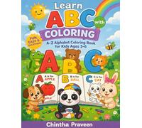 Learn ABC with Coloring: A-Z Alphabet Coloring Book for Kids Ages 3-6 | Fun and Easy Animal & Object Coloring Pages for Toddlers and Preschoolers