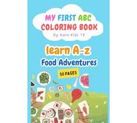 Learn ABC With Fruits and Vegetables | Fun Coloring Activity Book for Kids Ages 2-7: Learning in a fun innovative way and develop skills by pratice.