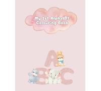 Learn ABC with My First Alphabet Colouring Book: Simple and Easy to Colour Alphabets for toddlers learning to Write and Colour