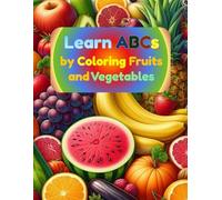 Learn ABCs by Coloring Fruits and Vegetables