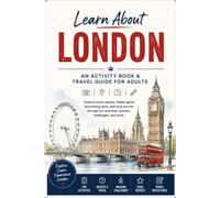 Learn about London: An Activity Book & Travel Guide for Adults