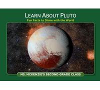 Learn About Pluto: Fun Facts to Share with the World