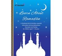 Learn About Ramadan: A Workbook full of Activities, essential information and journaling about Ramadan and Fasting for children aged 7 - 16 years