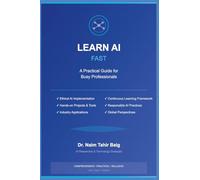 Learn AI Fast: A Practical Guide for Busy Professionals