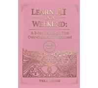 Learn AI in a Weekend: A 2-Day Plan to Go From Overwhelm to Organized - Large Print