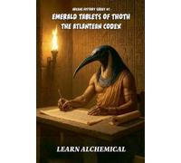 Learn Alchemical The Emerald Tablets of Thoth, the Atlantean Codex (Tascabile)