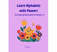 Learn Alphabet with Flowers: Fun Tracing and Coloring Book for Kids Ages 3-6
