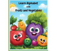Learn Alphabet with Fruits and Vegetables: A Fun ABC Activity Book for Kids Ages 3-6 | Tracing, Coloring & Learning Fruits