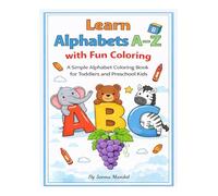 Learn Alphabets A-Z with Fun Coloring: A Simple Alphabet Coloring Book for Toddlers and Preschool Kids