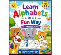 Learn Alphabets in a Fun Way: Animal Coloring Book for Kids: A to Z ABC Coloring Book with Cute Animal Illustrations | Easy, Bold Designs for Toddlers ... Fine Motor Skills & Creative Learning.