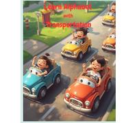 Learn Alphabets with Transportation: A Fun ABC Activity Book for Kids Ages 3-6 | Tracing, Coloring & Learning Vehicles