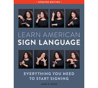 Learn American Sign Language, Second Edition: Everything You Need to Start Signing - Complete Beginners Guide - 1000 Signs