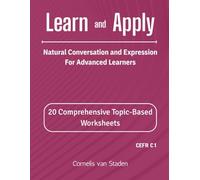 Learn and Apply: Natural Conversation and Expression For Advanced Learners