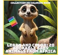 LEARN AND COLOR: 20 ADORABLE BABY ANIMALS FROM AFRICA