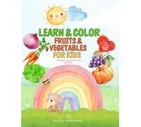 Learn and Color Fruits and Vegetables: Tropical Fruits and Vegetables Included