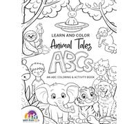 Learn and Color with Animal Tales ABCs (Black & White Version): An ABC Coloring and Activity Book