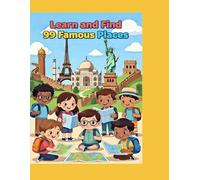 LEARN AND FIND 99 FAMOUS PLACES FOR CHILDREN AGES 0-5 YEARS: Early Learning Board Book for Babies, Toddlers & Preschoolers with colourful drawings and puzzles | Ages 0-5 Years