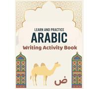 Learn and Practice Arabic Writing Activity Book: Arabic Alphabet letters Tracing Handwriting WorkBook for kids, Beginners and adults