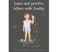 Learn and practice letters with Evutzy: A playful and creative exercise book for writing, tracing and coloring all the letters of the alphabet - with ... (120 exciting pages for children aged 5 to 7)