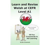 Learn and Revise Welsh at CEFR Level A1: 60 Fun Crosswords to Aid Learning