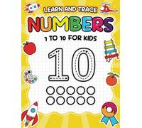Learn and Trace Numbers 1 to 10 for Kids: Workbook for Tracing, Counting, and Learning Activities for Preschoolers and Kindergarten | Simple Exercises for Toddlers