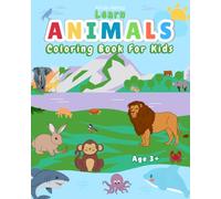 Learn Animals Coloring Book For Kids: Fun and Easy Learning Animals Vocabulary Book for Toddler , Preschool and Kindergarten.