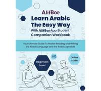 Learn Arabic The Easy Way With AlifBee App Student Companion Workbook Beginners Level With Online Audio: Your Ultimate Guide To Master Reading and ... Guide for Learning Arabic Letters and Sounds.