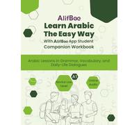Learn Arabic The Easy Way With AlifBee App Student Companion Workbook Novice Low A1 Level With Online Audio: Arabic Lessons in Grammar, Vocabulary, and Daily-Life Dialogues