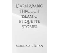Learn Arabic Through Islamic Etiquette Stories: 2