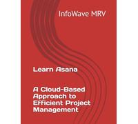 Learn Asana: A Cloud-Based Approach to Efficient Project Management