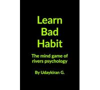 Learn Bad Habit: The mind game of rivers psychology
