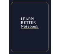 Learn Better Notebook: A Study Notebook for Understanding and Long-Term Learning