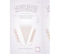 Learn Blues Accordion A Comprehensive Guide to Mastering the Blues: A Comprehensive Guide to Mastering the Blues