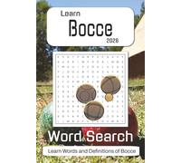 Learn Bocce 2026 Word Search Puzzle Book: Bocce Terms Word Search - 110 pages, 50+ puzzles. Great gift for fans, players, trainers & coaches during a round, travel, holidays and free time.
