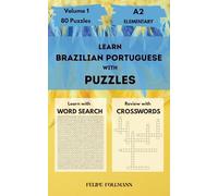 Learn Brazilian Portuguese with Puzzles: Beginner and Elementary A2 - Volume 1 - Word Search and Crossword Puzzles in Brazilian Portuguese with English Translations