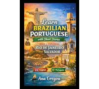 Learn Brazilian Portuguese with Short Stories with Dual Language for Adults: Exploring Rio de Janeiro and Salvador