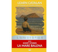 Learn Catalan with Short Stories - La Mare Balena: Interlinear Catalan to English