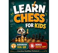 Learn Chess for Kids Guide to Master Every Chess Piece Through Fun Stories Memorable Characters and Simple Step by Step Lessons That Make Chess Easy and Exciting