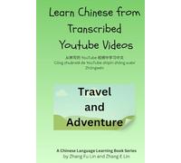 Learn Chinese From Transcribed YouTube Videos: Travel and Adventure