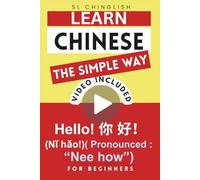 LEARN CHINESE THE SIMPLE WAY MASTER SPEAKING CHINESE VOCABULARY AND SENTENCES FOR BEGINNERS