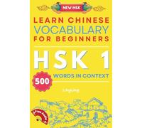 Learn Chinese Vocabulary for Beginners: New HSK Level 1 Chinese Vocabulary Book (Free Audio) - Master 500 Words in Context