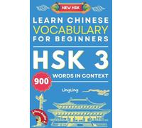 Learn Chinese Vocabulary for Beginners: New HSK Level 3 Chinese Vocabulary Book (Free Audio) - Master Over 900 Words in Context