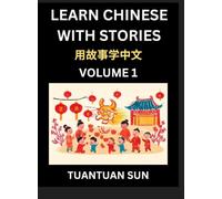Learn Chinese with Stories (Part 1)- Self-learn Reading Captivating Chengyu Short Tales Folklores from China's Ancient History and Culture, A Mandarin ... Level Students, HSK Preparation Books f