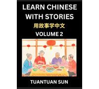 Learn Chinese with Stories (Part 2)- Self-learn Reading Captivating Chengyu Short Tales Folklores from China's Ancient History and Culture, A Mandarin ... Level Students, HSK Preparation Books f