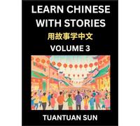 Learn Chinese with Stories (Part 3)- Self-learn Reading Captivating Chengyu Short Tales Folklores from China's Ancient History and Culture, A Mandarin ... Level Students, HSK Preparation Books f