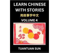 Learn Chinese with Stories (Part 4)- Self-learn Reading Captivating Chengyu Short Tales Folklores from China's Ancient History and Culture, A Mandarin ... Level Students, HSK Preparation Books f