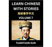 Learn Chinese with Stories (Part 7)- Self-learn Reading Captivating Chengyu Short Tales Folklores from China's Ancient History and Culture, A Mandarin ... Level Students, HSK Preparation Books f